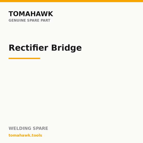 TOMAHAWK ARC Welding Machine — Rectifier Bridge